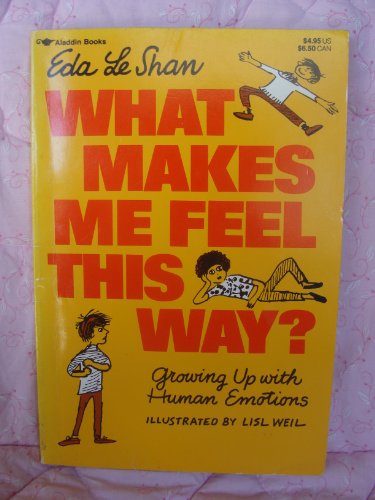 Imagen de archivo de What Makes Me Feel This Way? : Growing up with Human Emotions a la venta por Better World Books