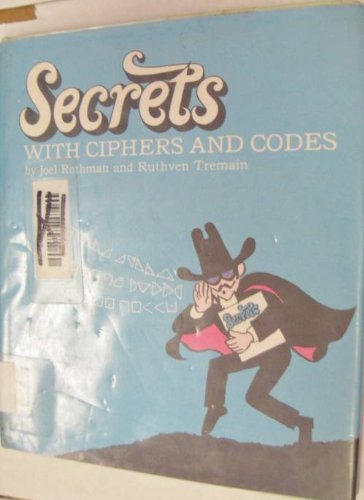 Secrets With Ciphers and Codes, (9780020449706) by Rothman, Joel