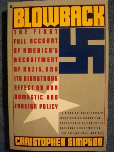 Stock image for Blowback: The First Full Account of America's Recruitment of Nazis and Its Disastrous Effect on The cold war, Our Domestic and Foreign Policy. for sale by Ergodebooks