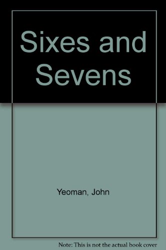 Stock image for Sixes and Sevens for sale by Newsboy Books