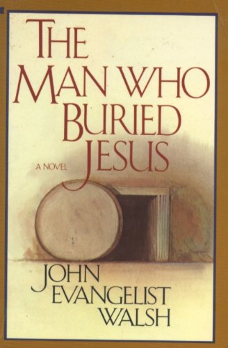 Beispielbild fr The man who buried Jesus: A novel zum Verkauf von Half Price Books Inc.