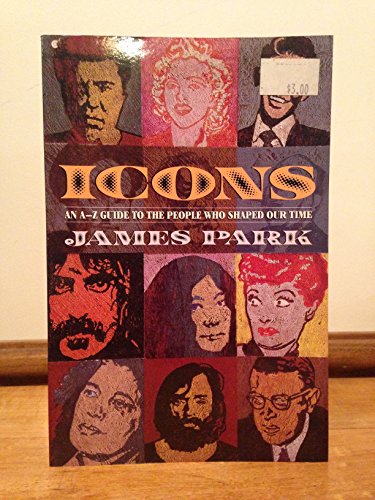 9780020471004: Icons: An A-Z Guide to the People Who Shaped Our Time