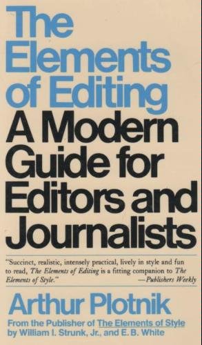 Beispielbild fr The Elements of Editing: A Modern Guide for Editors and Journalists (Elements of Series) zum Verkauf von Once Upon A Time Books