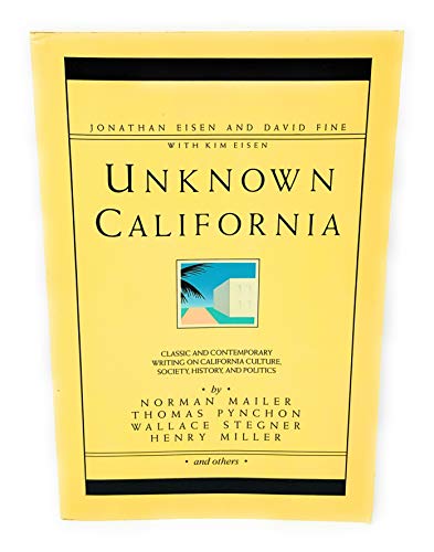 Stock image for Unknown California Classic and Contemporary writing on California Culture, Society, History, and Politics for sale by Les Livres des Limbes