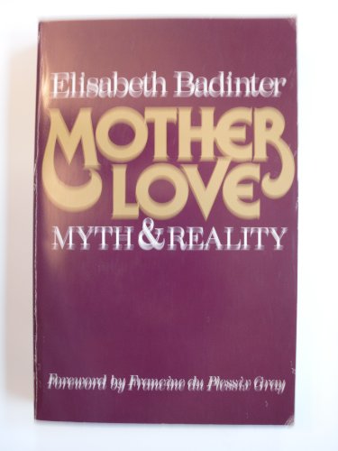 Mother Love (9780020483502) by Badinter, Elisabeth