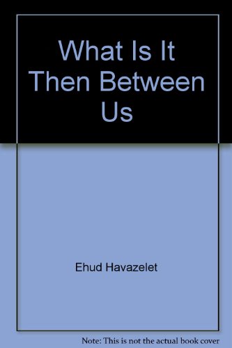 9780020517504: What Is It Then Between Us