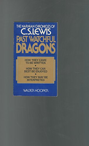 Past Watchful Dragons: The Narnian Chronicles of C. S. Lewis (9780020519706) by Hooper, Walter