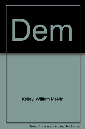 Dem (9780020524304) by William Melvin Kelley