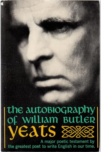 Imagen de archivo de The AUTOBIOGRAPHY OF WILLIAM BUTLER YEATS (REISSUE) a la venta por Wonder Book