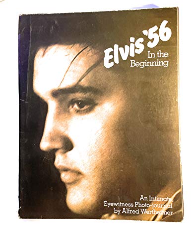 Stock image for Elvis '56: In the Beginning (An Intimate, Eyewitness Photo-Journal) for sale by ThriftBooks-Atlanta