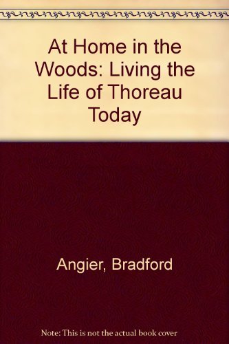 Beispielbild fr At Home in the Woods: Living the Life of Thoreau Today zum Verkauf von ThriftBooks-Dallas