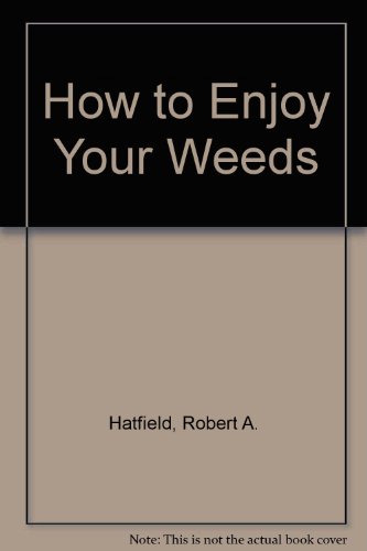 9780020629009: How to Enjoy Your Weeds