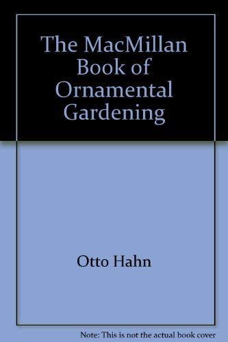 Imagen de archivo de The Macmillan book of ornamental gardening a la venta por Wonder Book