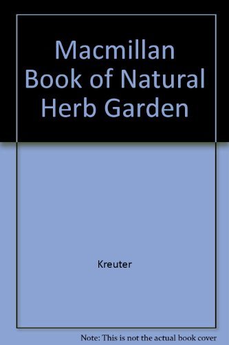 Imagen de archivo de The MacMillan Book of Natural Herb Gardening (English and German Edition) a la venta por HPB-Diamond