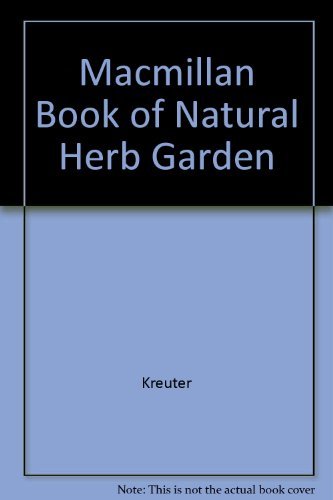 Stock image for The MacMillan Book of Natural Herb Gardening for sale by Wonder Book