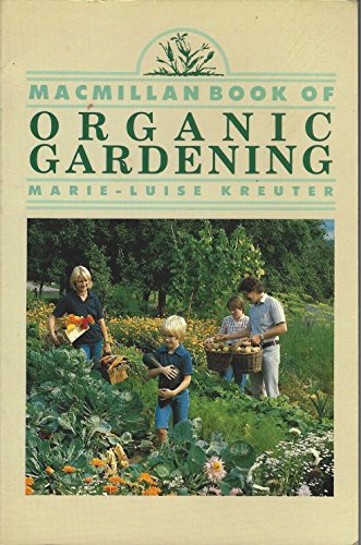 Stock image for The MacMillan Book of Organic Gardening (Collier Books) (English and German Edition) for sale by Wonder Book