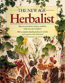 Beispielbild fr The New Age Herbalist: How to Use Herbs for Healing, Nutrition, Body Care, and Relaxation zum Verkauf von Seattle Goodwill