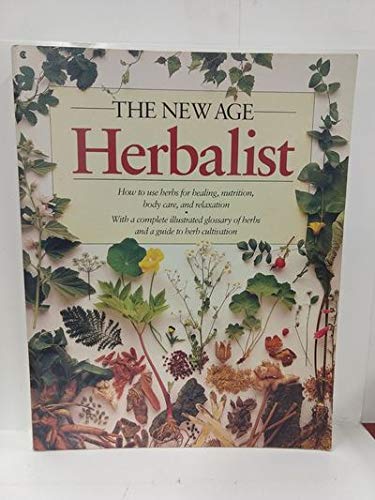 Stock image for The New Age Herbalist: How to Use Herbs for Healing, Nutrition, Body Care, and Relaxation for sale by ZBK Books