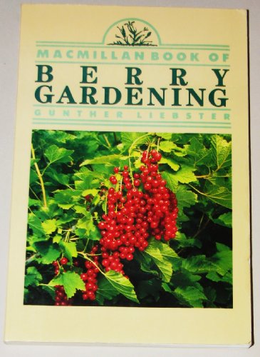 Stock image for THE MACMILLAN BOOK OF BERRY GARDENING for sale by Larry W Price Books