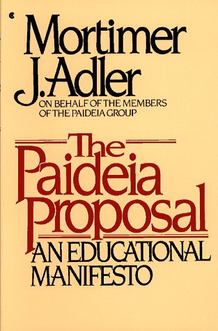 Beispielbild fr The Paideia Proposal: An Educational Manifesto zum Verkauf von Wonder Book