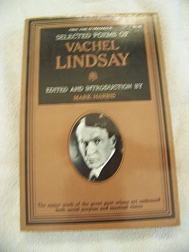 Stock image for The Selected Poems of Vachel Lindsay for sale by ThriftBooks-Atlanta