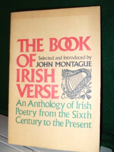 Imagen de archivo de The Book of Irish Verse : Irish Poetry from the Sixth Century to the Present a la venta por Better World Books
