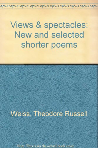 Beispielbild fr VIEWS AND SPECTACLES: NEW AND SELECTED SHORTER POEMS. (SIGNED) zum Verkauf von Any Amount of Books