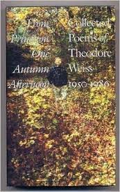 Stock image for From Princeton one Autumn afternoon: Collected poems of Theodore Weiss for sale by Midtown Scholar Bookstore