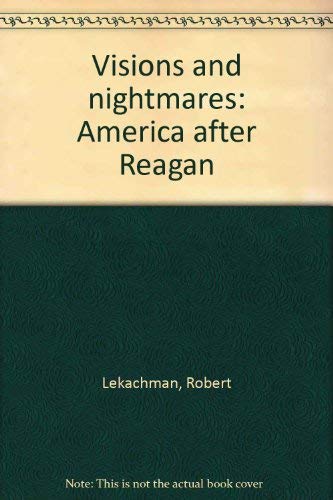 9780020737100: Visions and nightmares: America after Reagan