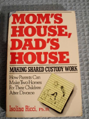 Beispielbild fr Mom's House, Dad's House : Making Shared Custody Work zum Verkauf von Better World Books: West