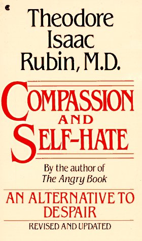 Imagen de archivo de Compassion and Self-Hate : An Alternative to Despair a la venta por Better World Books
