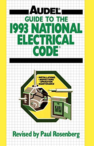 Stock image for Guide to the 1993 NEC: Audel (AUDEL GUIDE TO THE NATIONAL ELECTRICAL CODE) for sale by Chiron Media