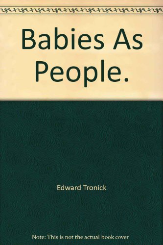 Stock image for Babies As People : New Findings on Our Social Beginnings for sale by Better World Books