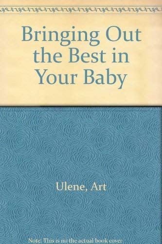9780020781103: Bringing Out the Best in Your Baby