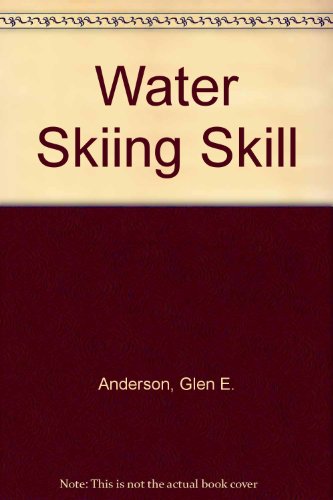 Imagen de archivo de Water Skiing Skill a la venta por Chapter 1