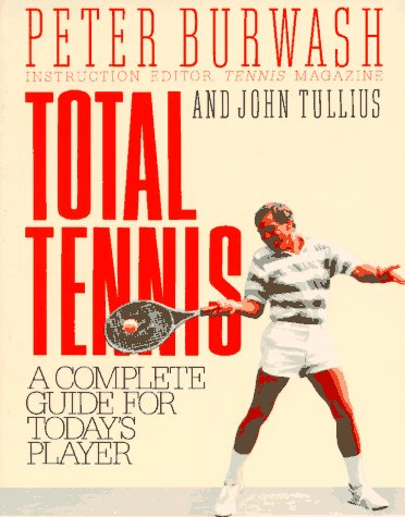 Beispielbild fr Total Tennis: A Complete Guide for Today's Player zum Verkauf von Wonder Book