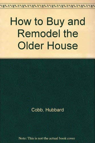 Stock image for How to Buy and Remodel the Older House for sale by Wonder Book