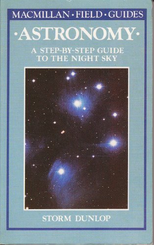 Beispielbild fr Astronomy: A Step-By-Step Guide to the Night Sky (Macmillan Field Guides) zum Verkauf von Gulf Coast Books