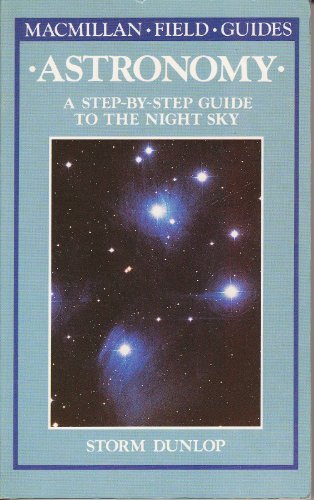 Stock image for Astronomy: A Step-By-Step Guide to the Night Sky (Macmillan Field Guides) for sale by Gulf Coast Books
