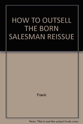 9780020801108: HOW TO OUTSELL THE BORN SALESMAN REISSUE