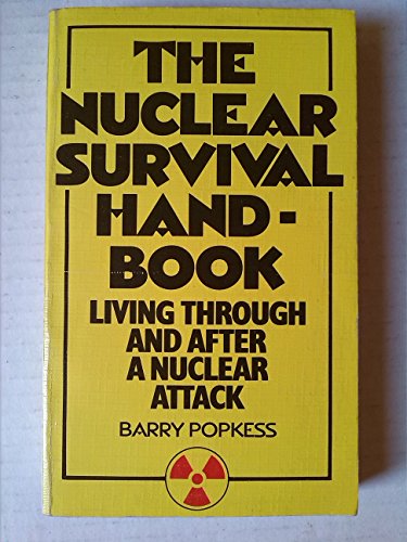 Stock image for The nuclear survival handbook: Living through and after a nuclear attack for sale by Friends of  Pima County Public Library