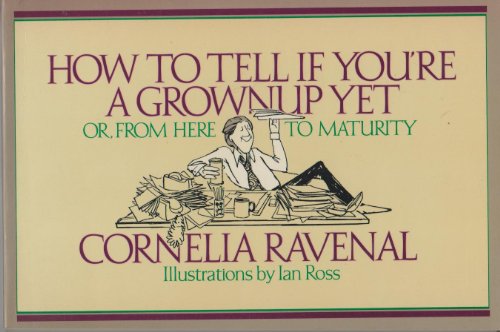 Beispielbild fr How to Tell If You're a Grownup Yet: Or, from Here to Maturity zum Verkauf von Samuel H. Rokusek, Bookseller