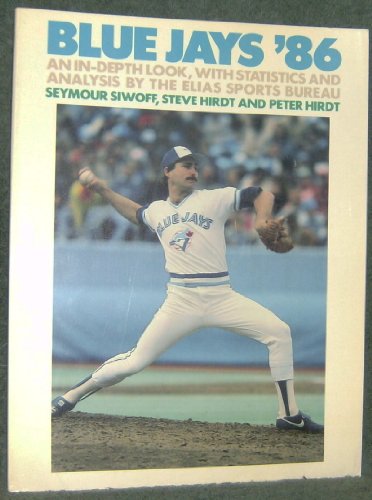 Blue Jays 86, an in Depth Look, with Statistics and Analysis By the Elias Sports Bureau (9780020814603) by Seymour Siwoff