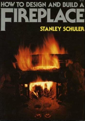 9780020818601: How to Design and Build a Fireplace