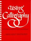 Beispielbild fr Using Calligraphy: A Workbook of Alphabets, Projects, and Techniques zum Verkauf von Wonder Book
