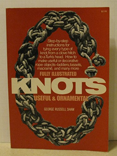 Imagen de archivo de Knots: Useful and Ornamental a la venta por Once Upon A Time Books