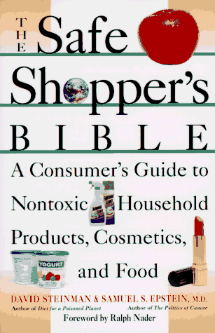Stock image for The Safe Shopper's Bible: A Consumer's Guide to Nontoxic Household Products, Cosmetics, and Food for sale by Wonder Book