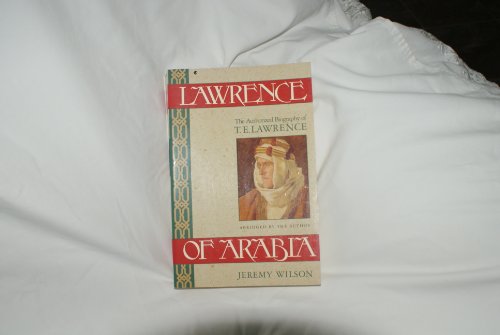Beispielbild fr Lawrence of Arabia: The Authorized Biography of T.E. Lawrence zum Verkauf von Wonder Book