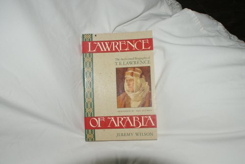 Stock image for Lawrence of Arabia: The Authorized Biography of T.E. Lawrence for sale by Ergodebooks