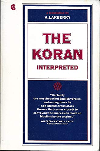 Beispielbild fr The Koran Interpreted : A Translation zum Verkauf von Better World Books